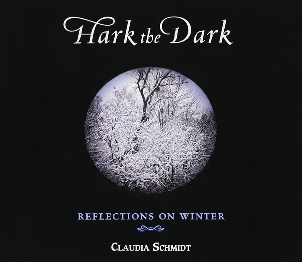 Claudia Schmidt - Hark the Dark: Reflections on Winter Album Art